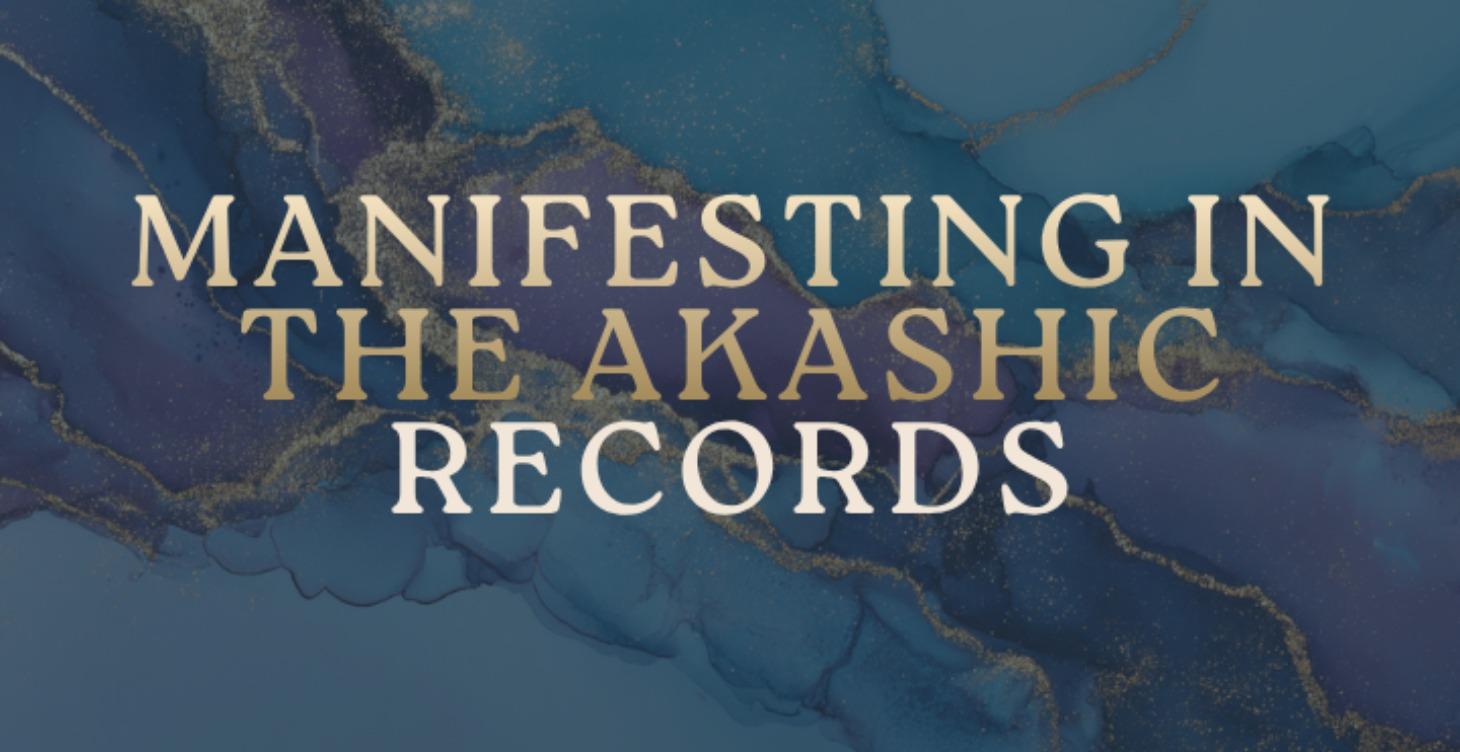 Manifesting in the Akashic Records
