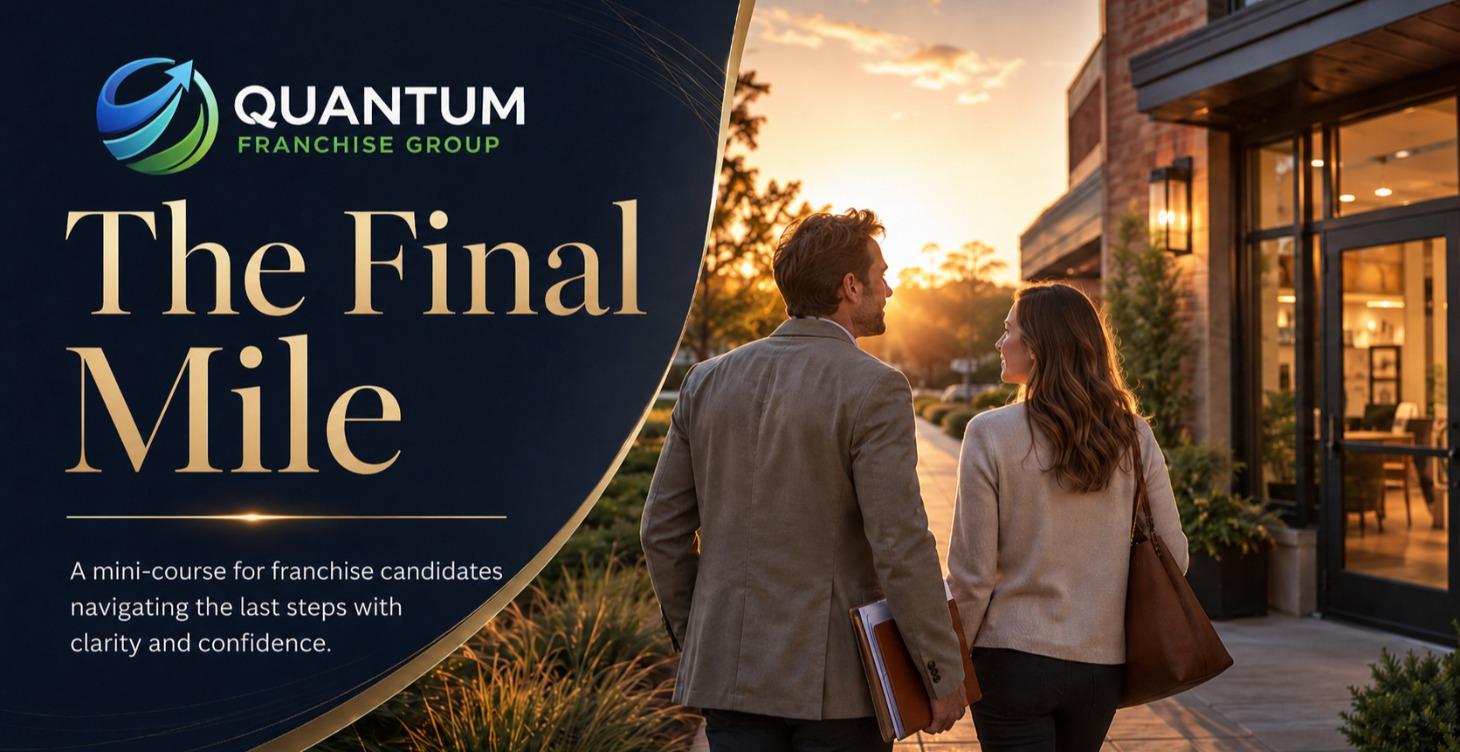 Your Franchise Journey; The Final Mile