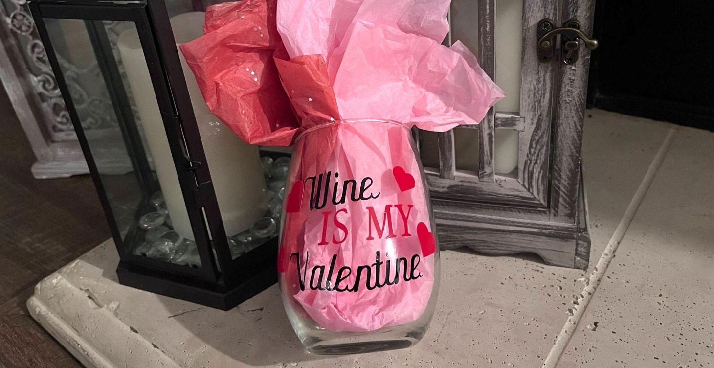 'Wine is My Valentine' Glass