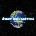 Dream Build Connect