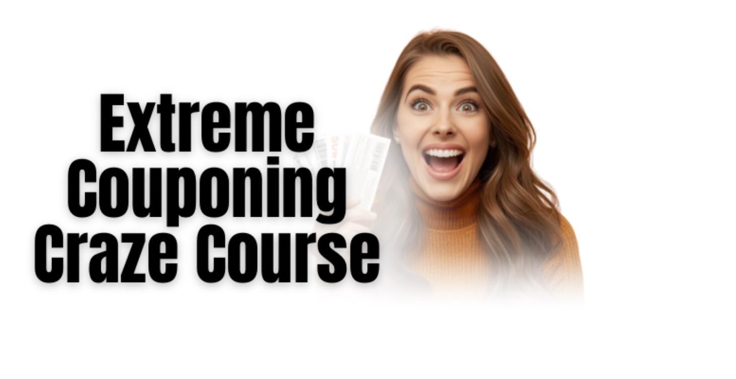 Extreme Couponing Craze Course (coming soon)