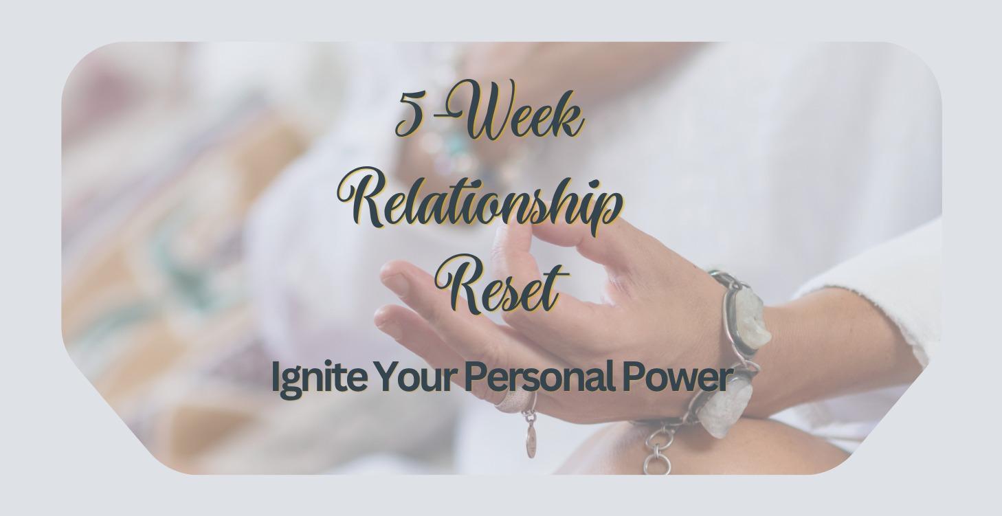 5-Week Relationship Reset (Formally IYPP)