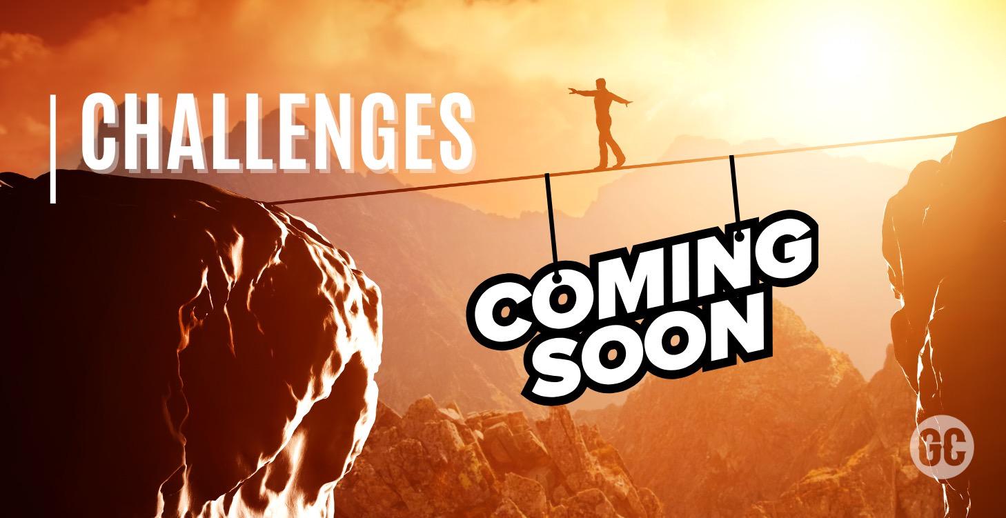 Challenges (COMING SOON)