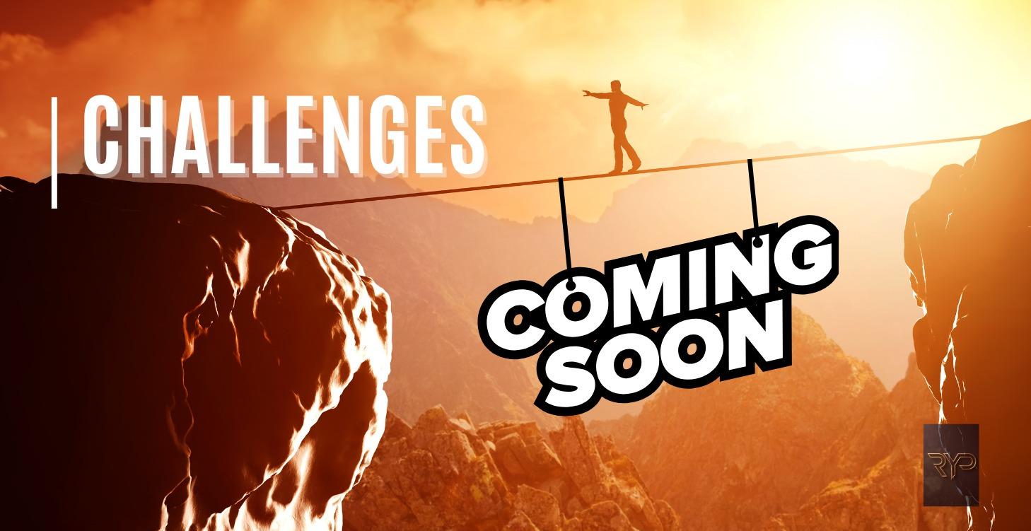 Challenges (COMING SOON)