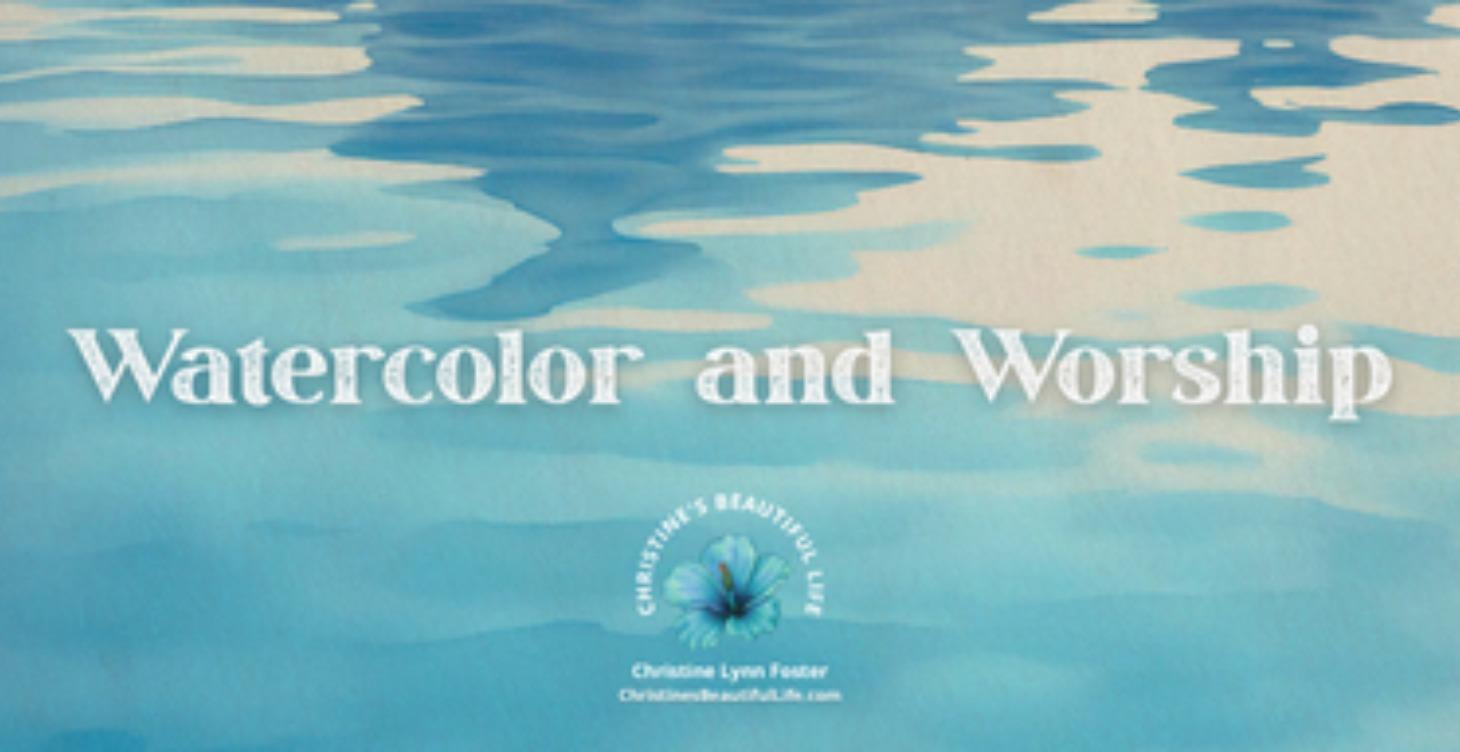 Watercolor & Worship Online