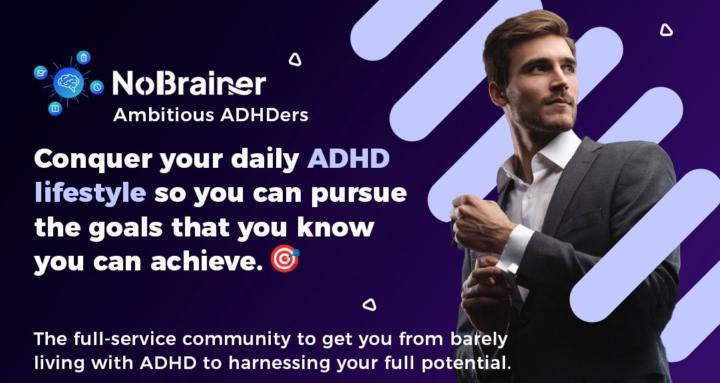 NoBrainer Ambitious ADHDers