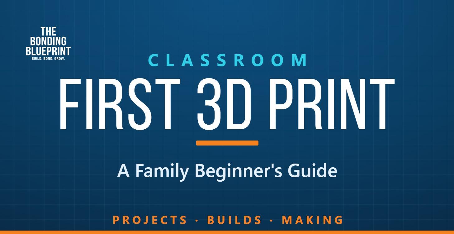 First 3D Print: A Family Beginner's Guide