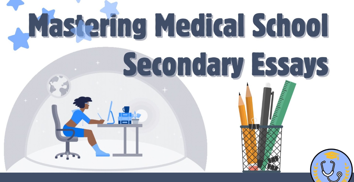 Mastering Medical School Secondary Essays