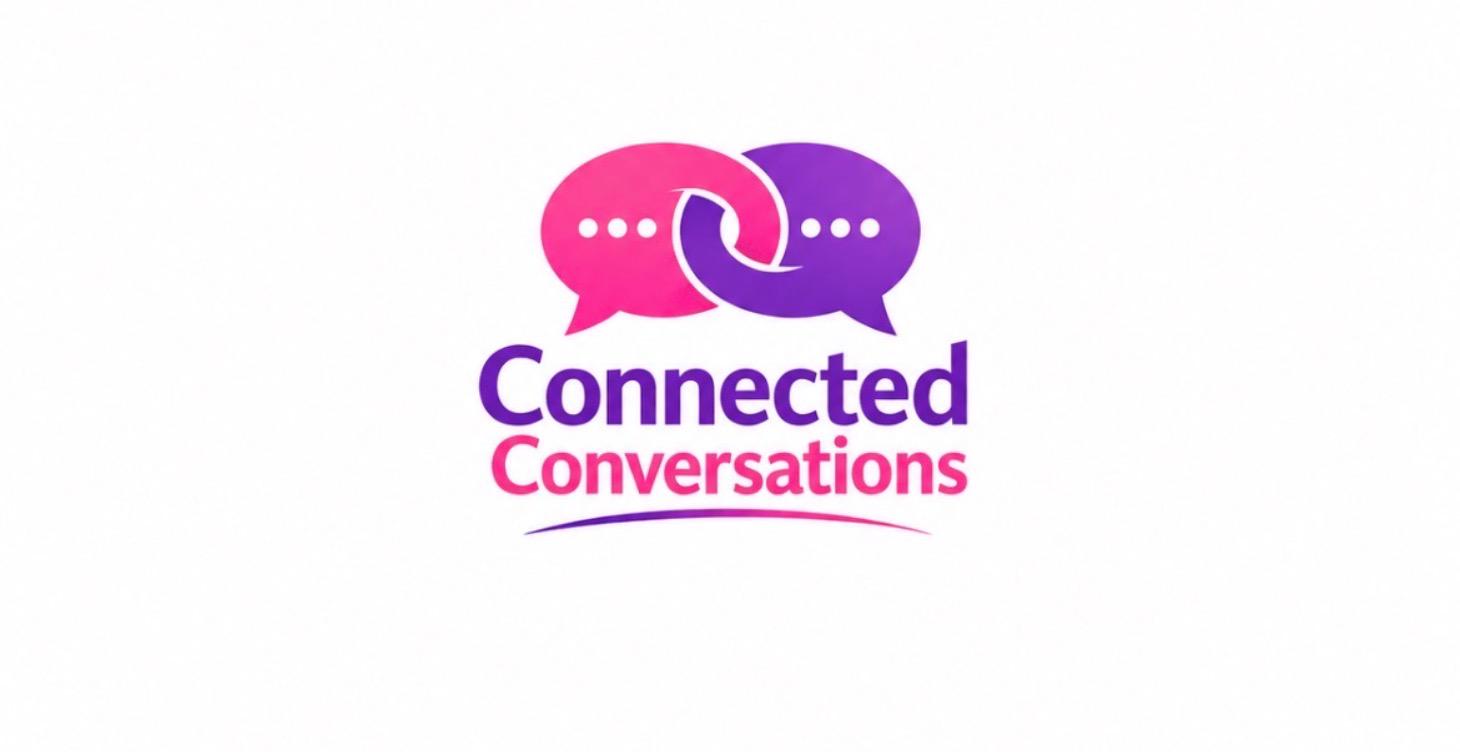 Coming soon - Connected Conversations Podcast