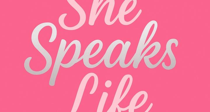 She Speaks Life