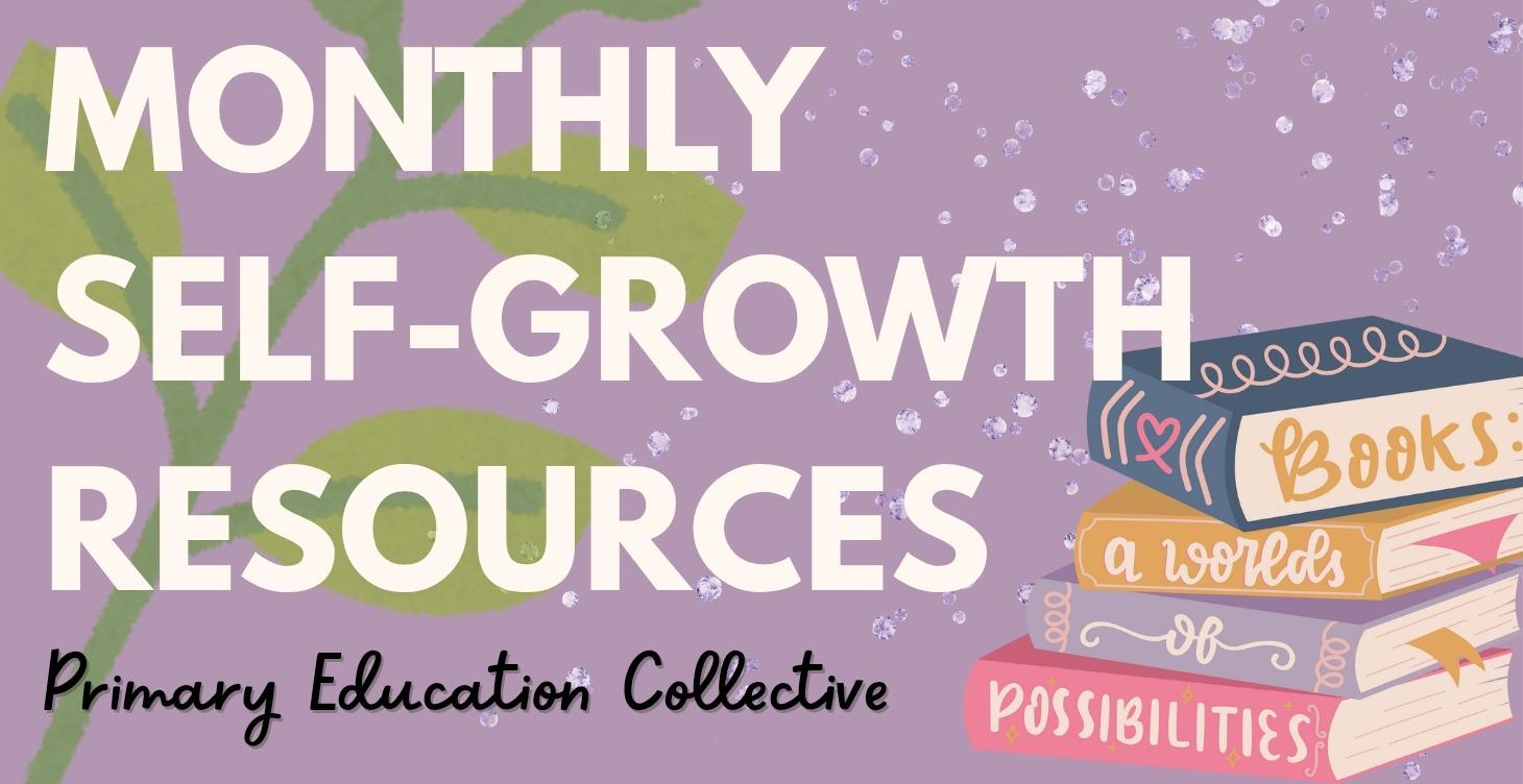 Monthly Self growth resources