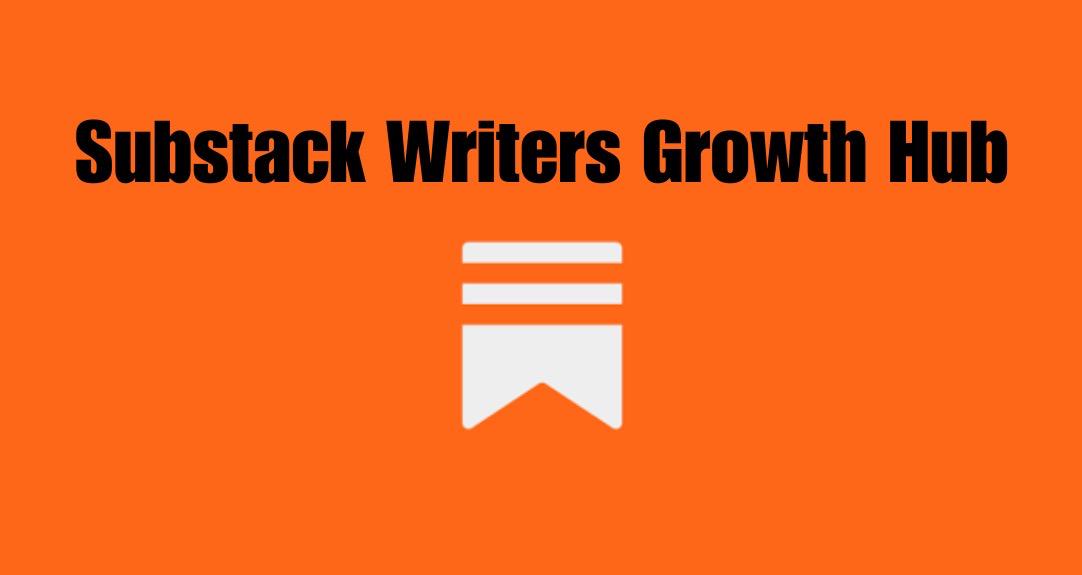 Substack Writers Growth Hub