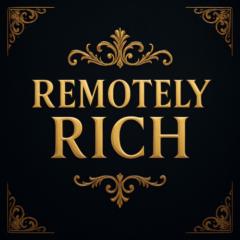 Remotely Rich