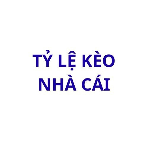 Tỷ lệ kèo Nhà cái