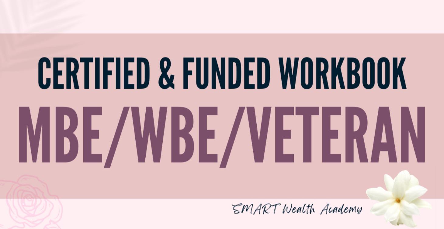 Certified & Funded Workbook for MBE/WBE/Veteran