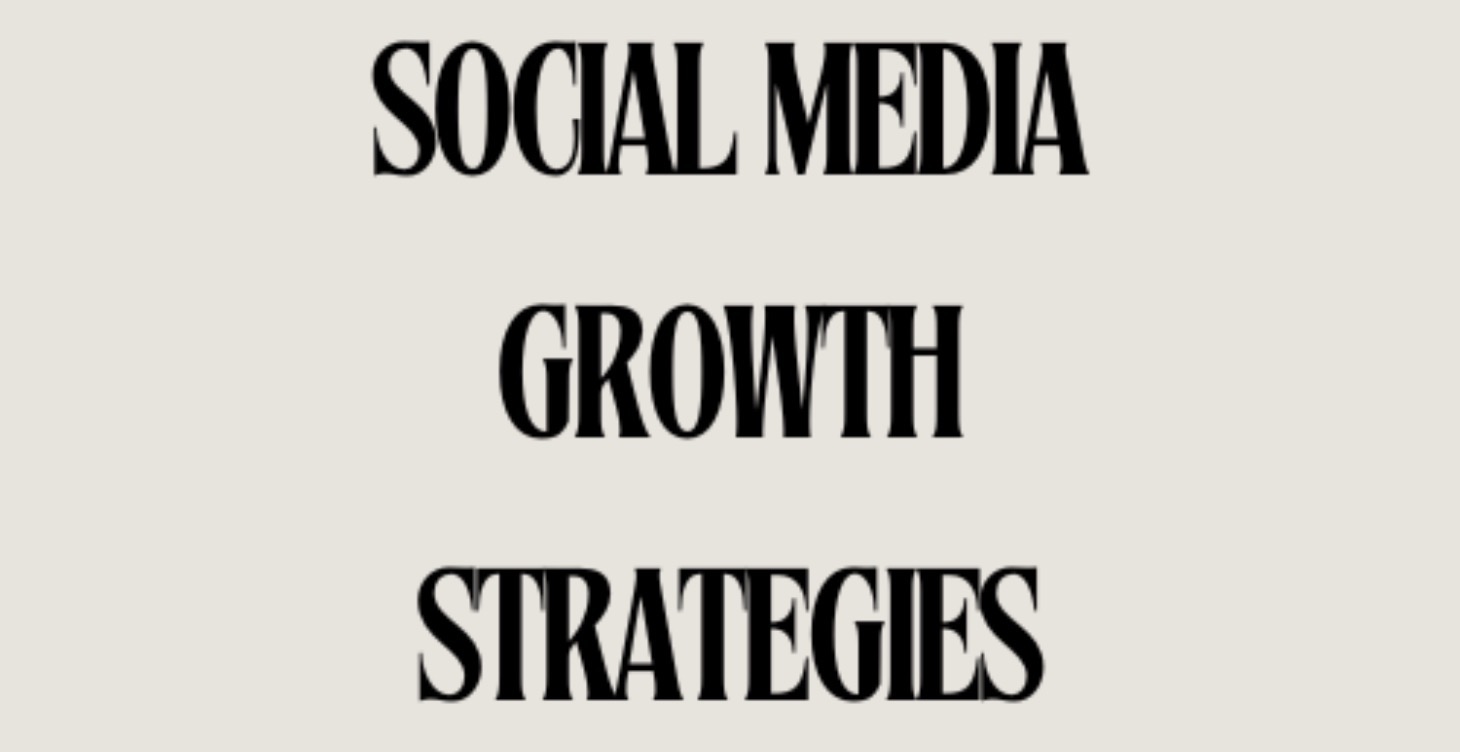 Social Media Growth Strategies