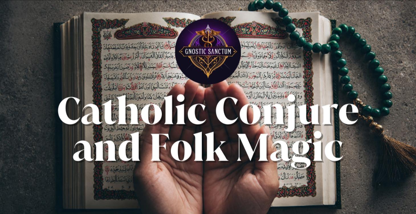 Catholic Conjure & Folk Magic