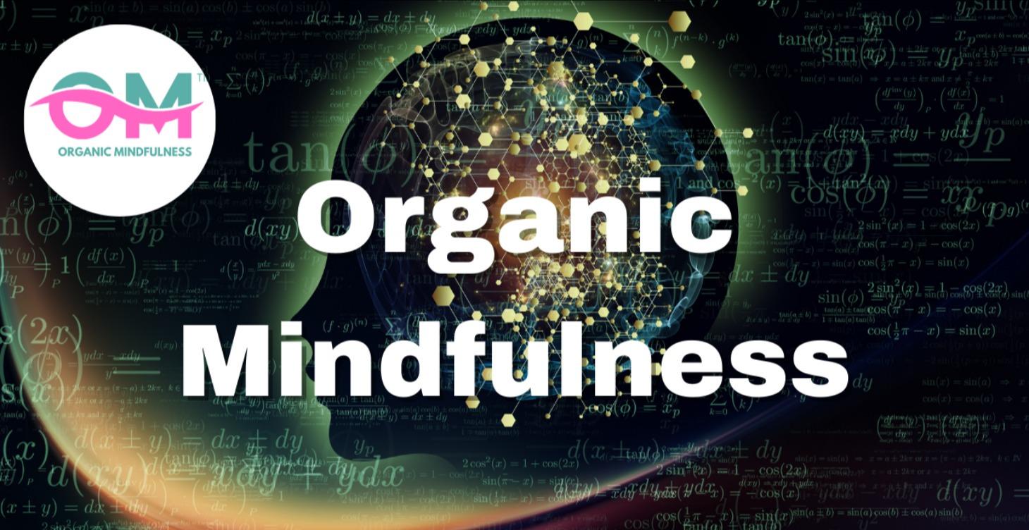 Organic Mindfulness