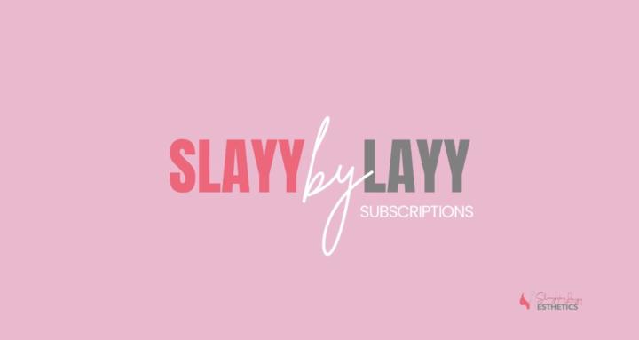 Slayy By Layy’s Subscription