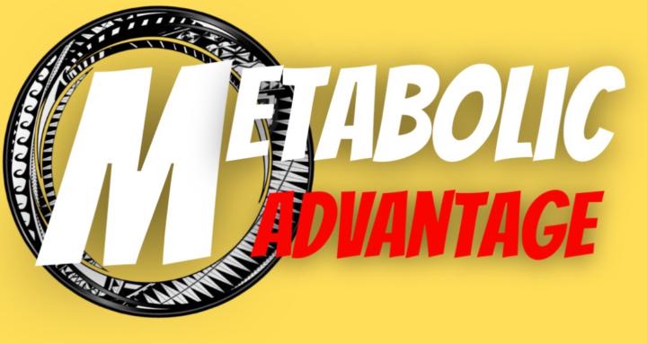 The Metabolic Advantage