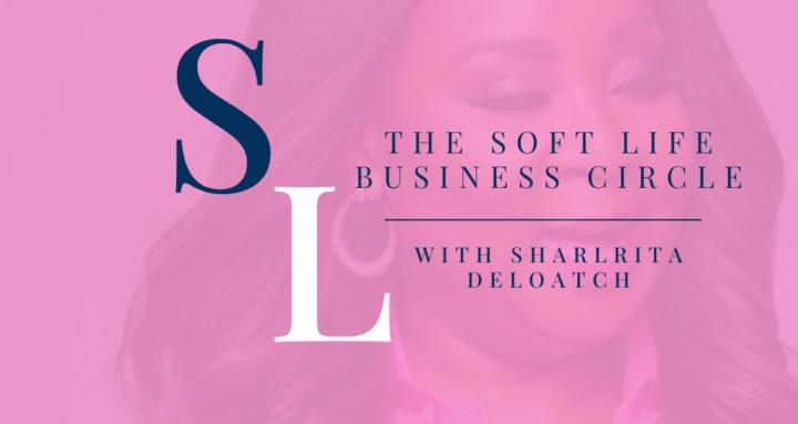 The Soft Life Business Circle