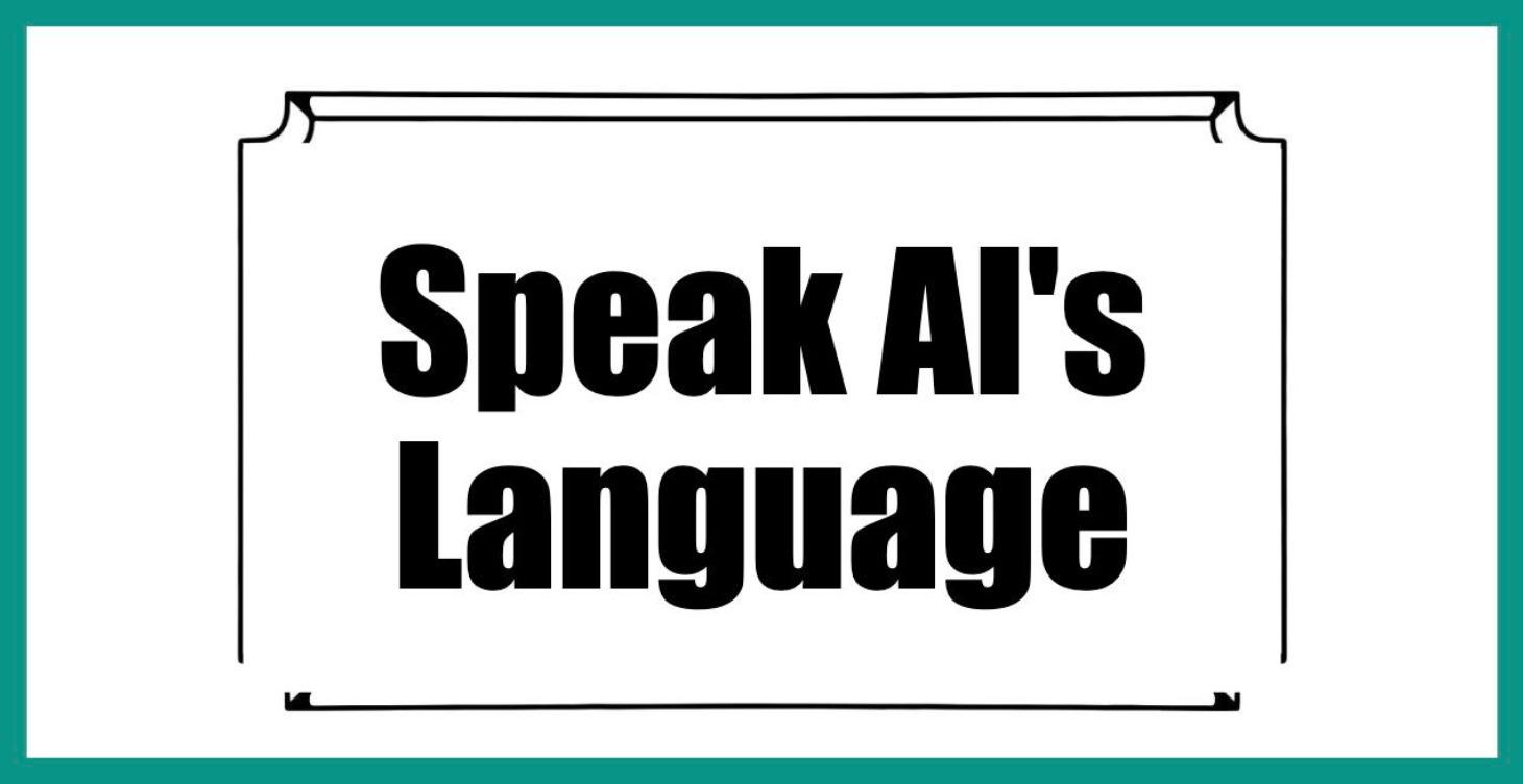 Speak AI's Language