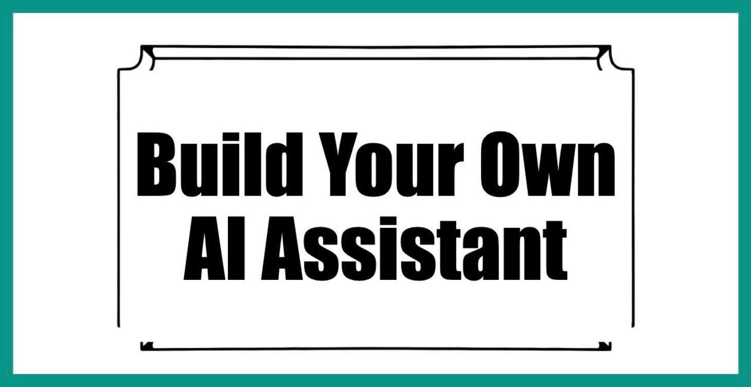 Build Your Own AI Assistant