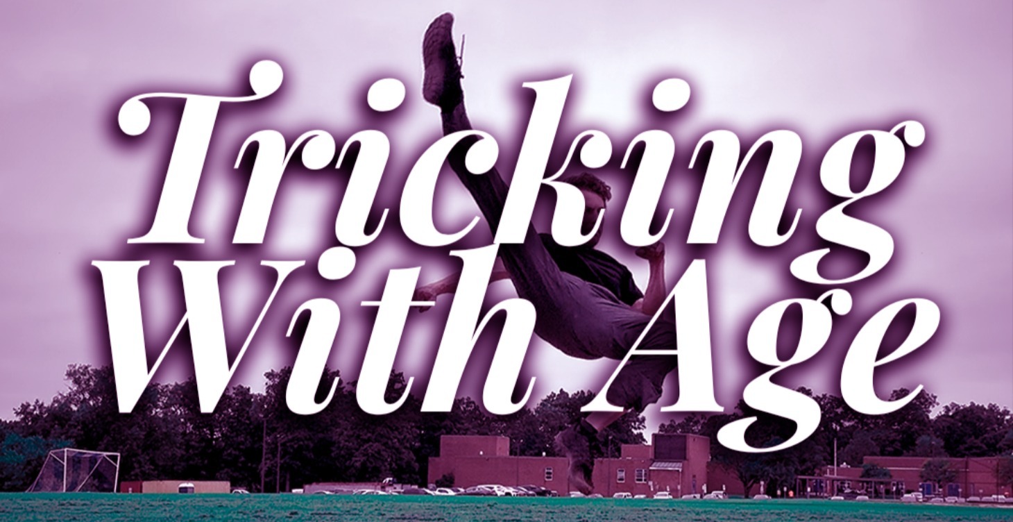 30+ Tricking With Age
