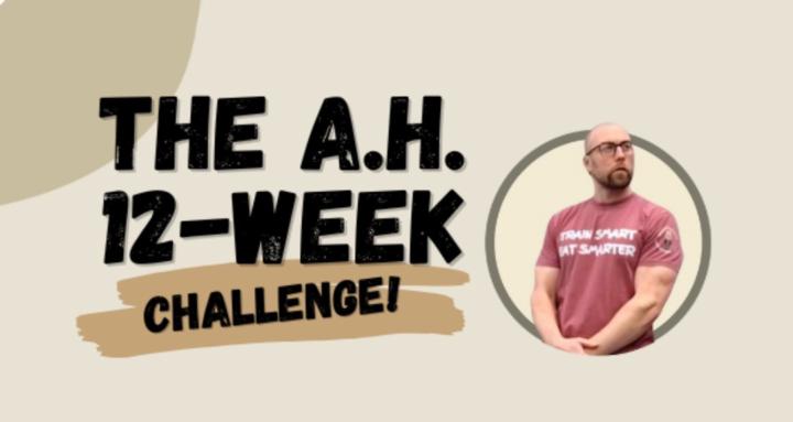 The A.H. 12-Week Challenge!