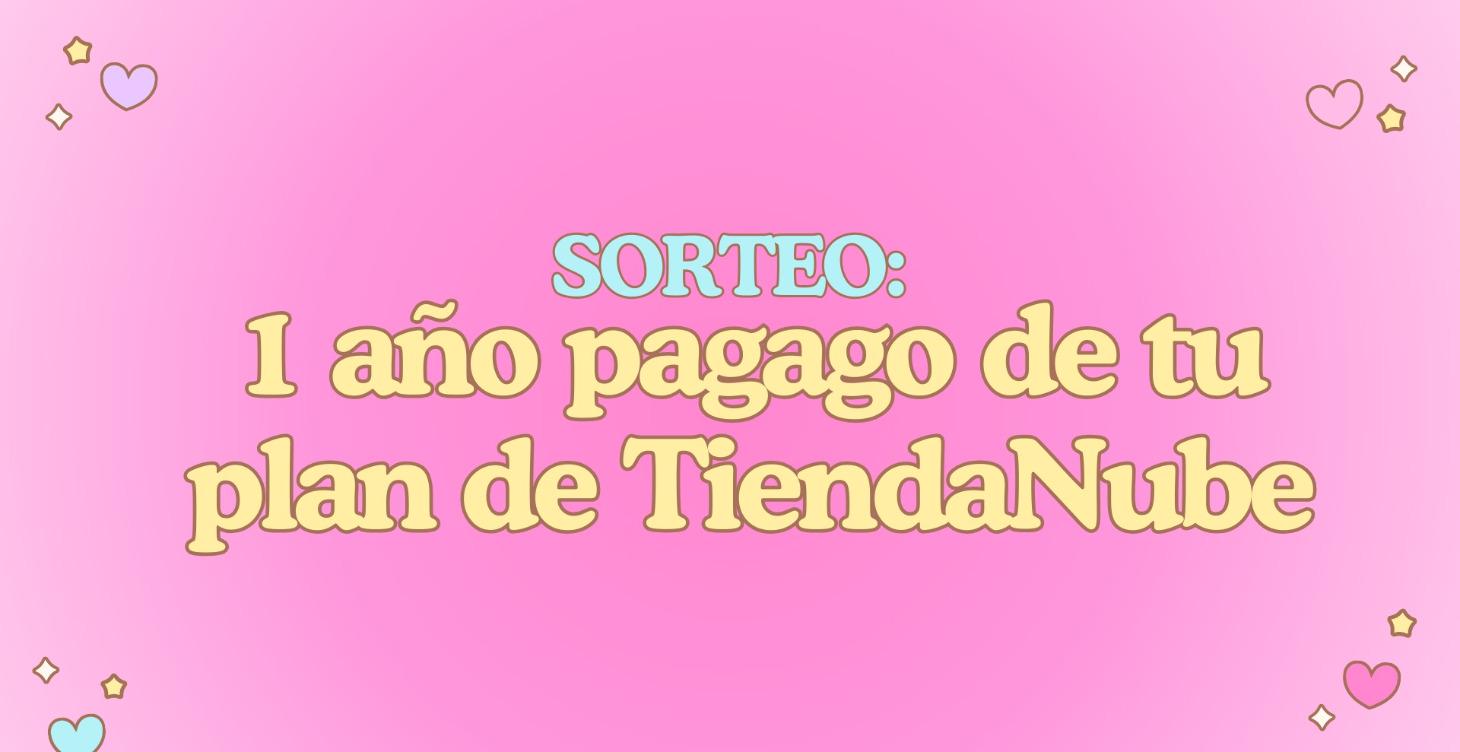 SORTEO 1 AÑO PAGADO DE TIENDANUBE