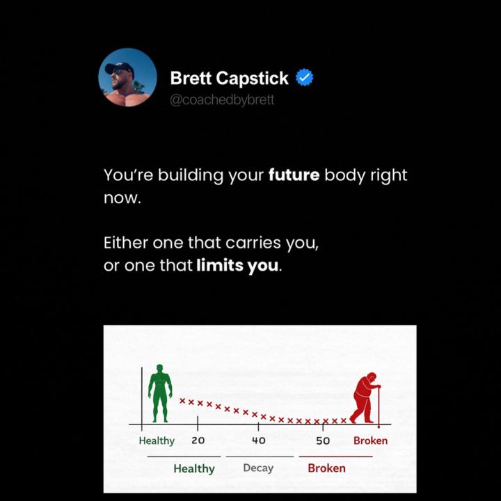 You’re building your future body right now.