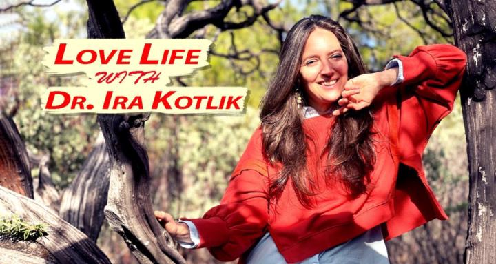 Love Life with Dr. Ira Kotlik