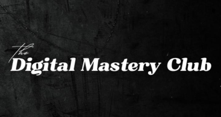 The Digital Mastery Club