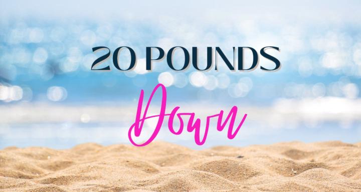20 Pounds Down