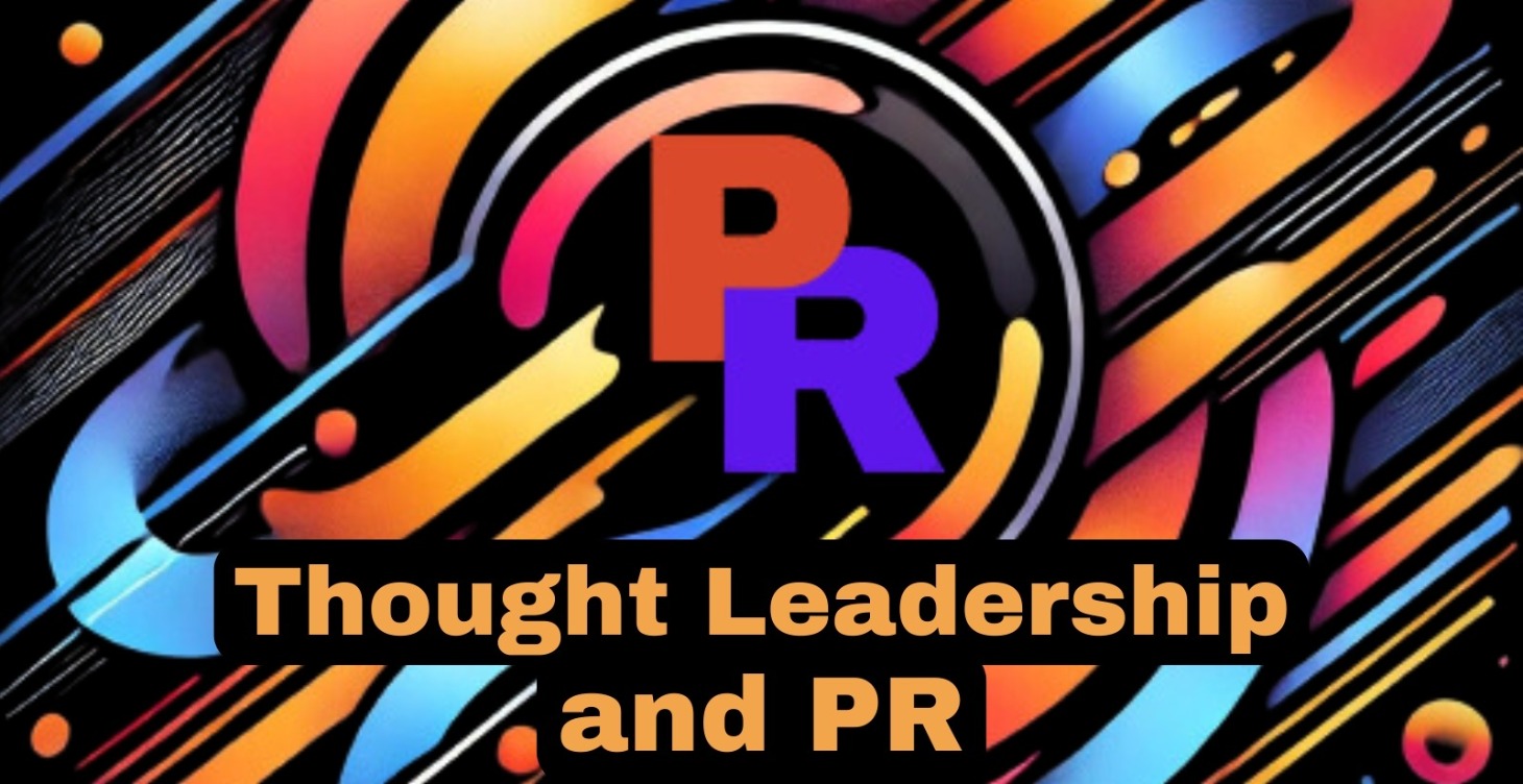 Unit 9:  Thought Leadership and PR