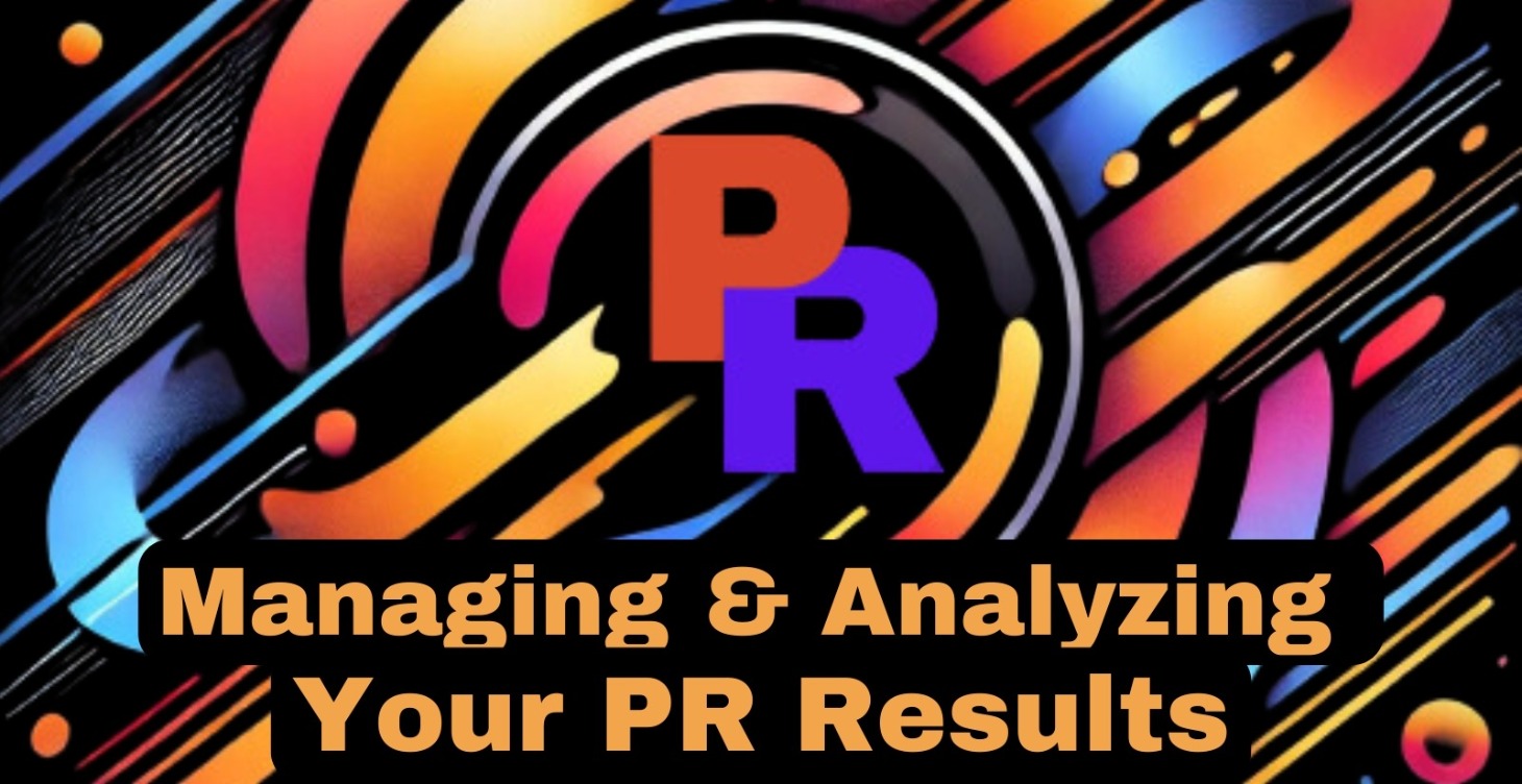 Unit 10: Measuring and Analyzing Your PR Results