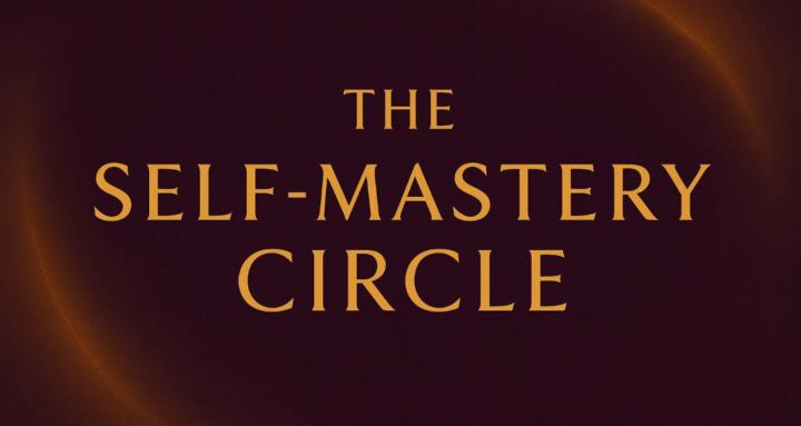 The Self-Mastery Circle