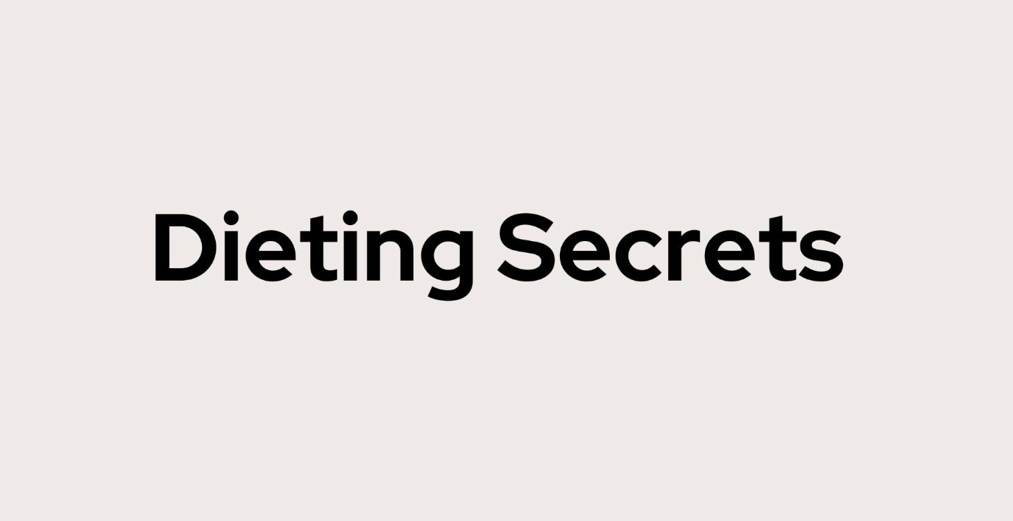 Dieting Secrets Revealed