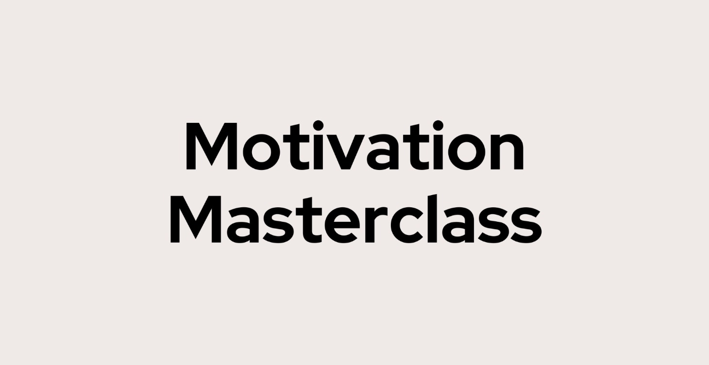Motivation Masterclass