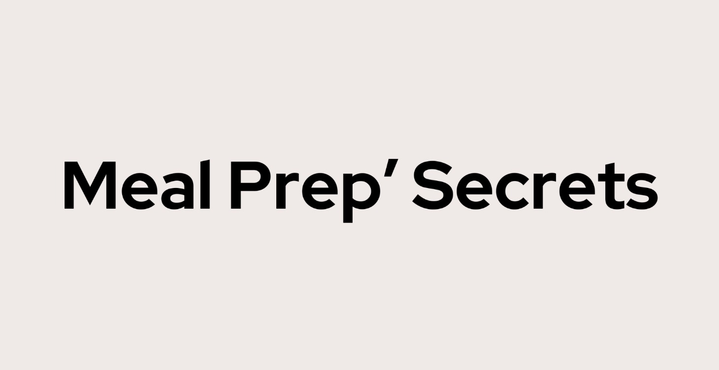 Meal Prep' Secrets