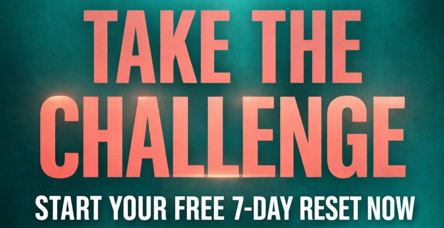 👉Free 7 Day Reset Challenge