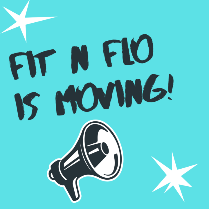 Big News: FIT N FLO Is Moving