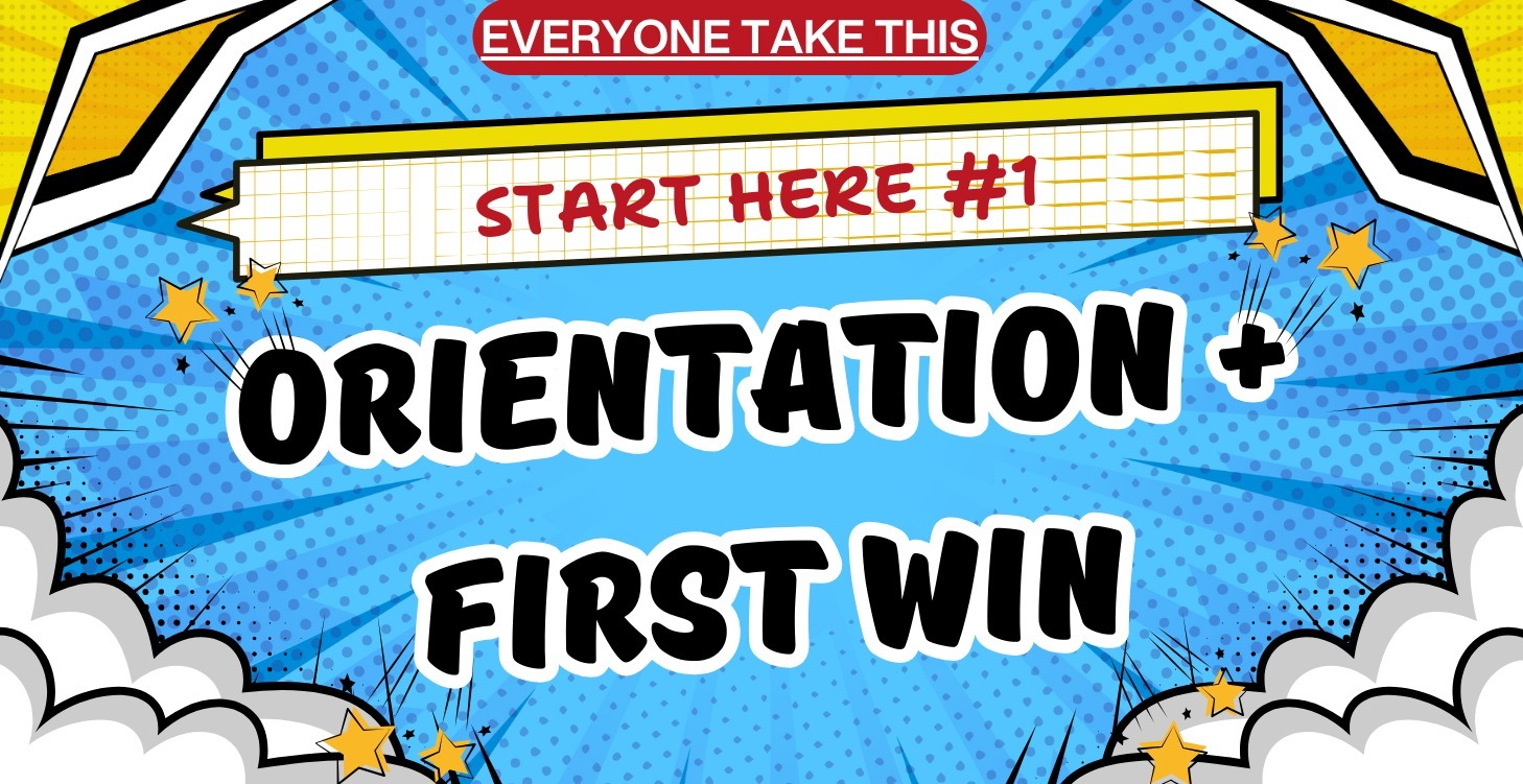 Orientation + First Win