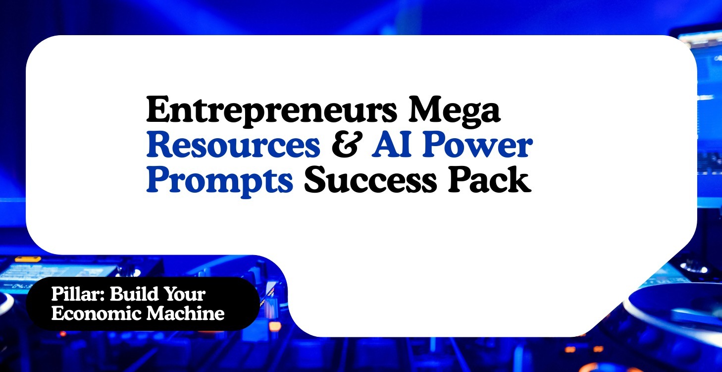 Entrepreneurs Mega Resources & AI Power Prompts