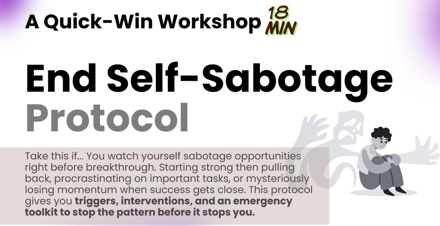 End Self-Sabotage Protocol - Quick-Win Workshop
