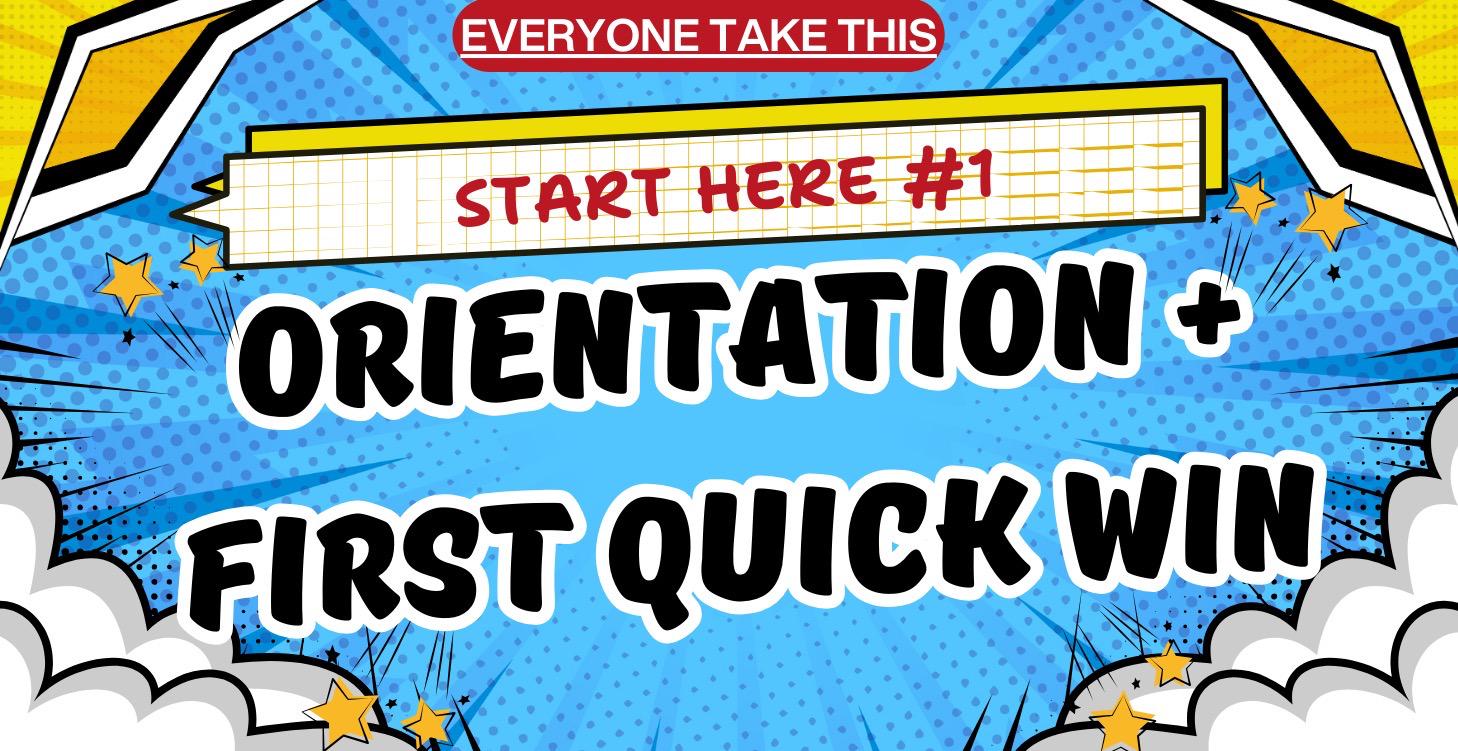 Orientation + First Quick Win