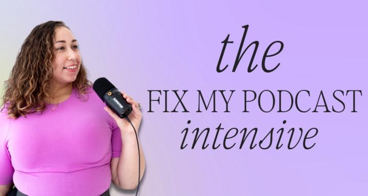 Fix My Podcast Intensive