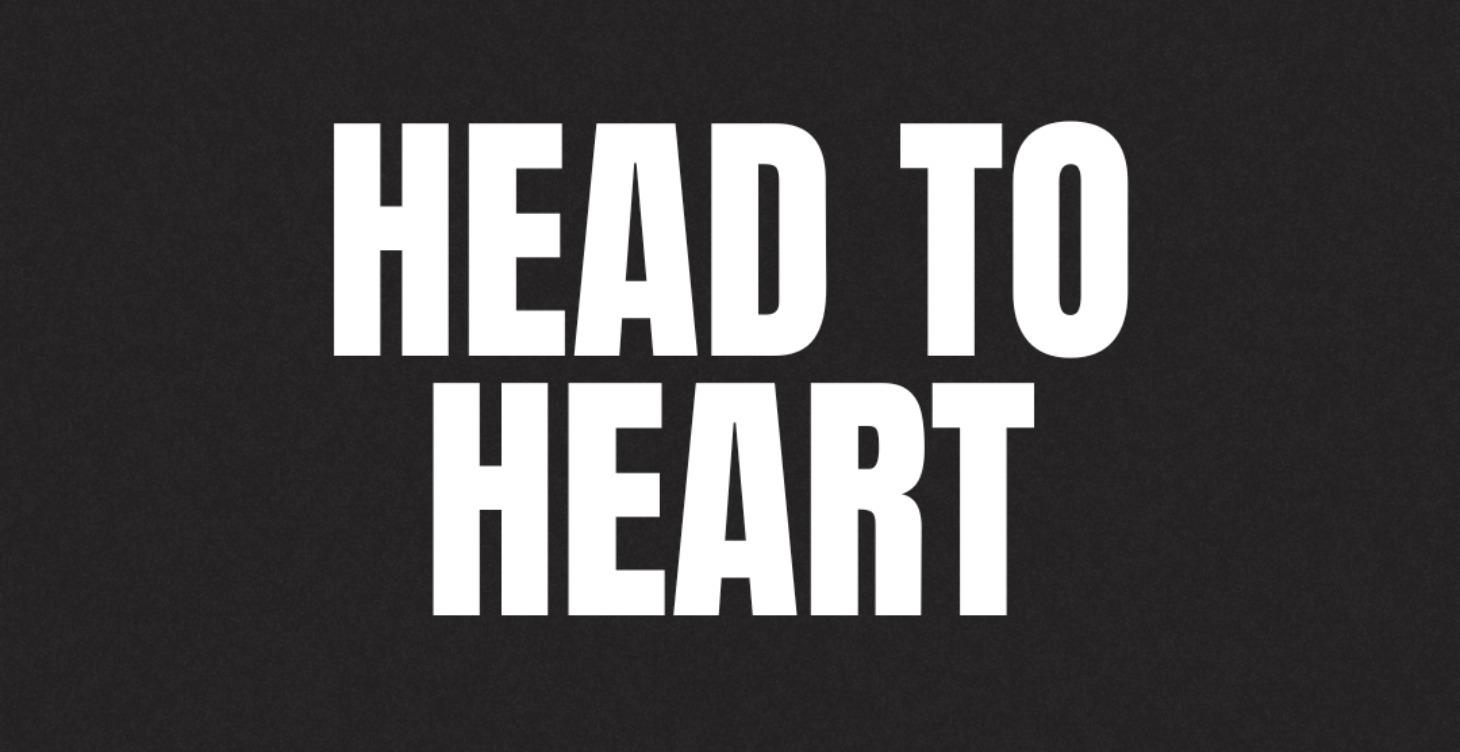 FROM HEAD TO HEART
