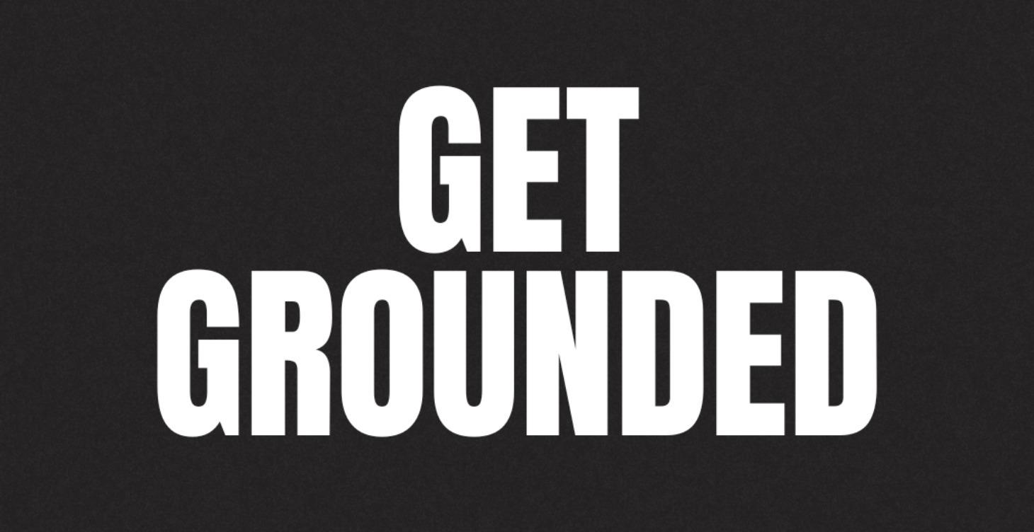 GET GROUNDED - FOOTWORK