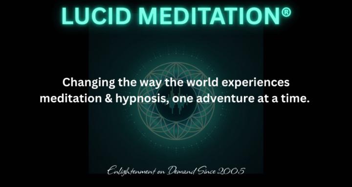 Lucid Meditation®